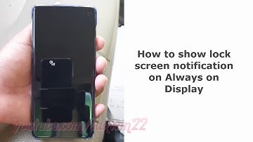 Samsung Galaxy S10 : How to show lock screen notification on Always on Display
