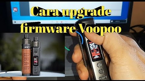 Tutorial upgrade firmware Voopoo Drag Max / Drag X