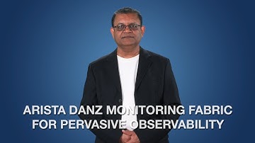 Arista DANZ Monitoring Fabric for Pervasive Observability