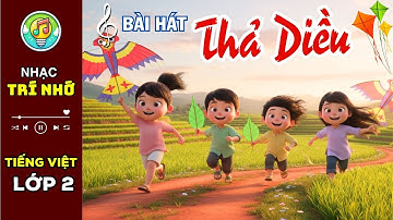 Bài hát THẢ DIỀU - Dạy và học Tiếng Việt lớp 2