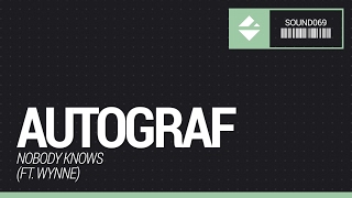 Autograf - Nobody Knows (ft. WYNNE)