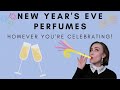 New Year&#39;s Eve Perfumes Recommendations | However You&#39;re Celebrating!