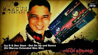 Icy D & Doc Daze - Get On Up and Dance (DJ Marcus Extended Max Mix)