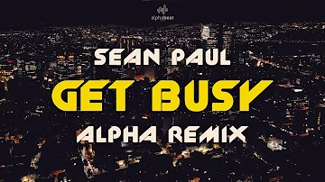 Sean Paul - Get Busy ALPHA REMIX (Z-Performance Video)