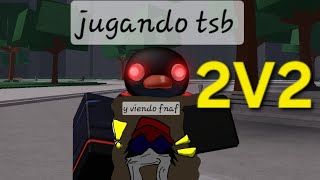 Jugando 2v2 TSB