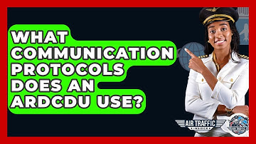 What Communication Protocols Does An ARDCDU Use? - Air Traffic Insider