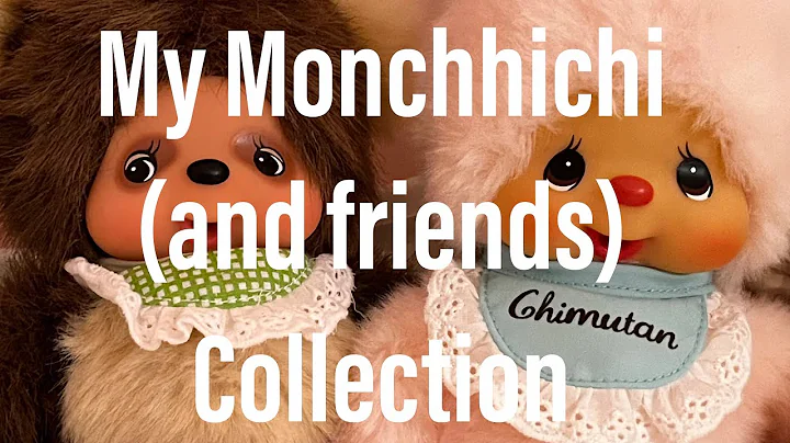 Min Monchhichi-samling och vänner