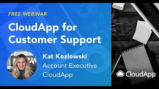 Increase Customer Satisfaction: CloudApp Webinar