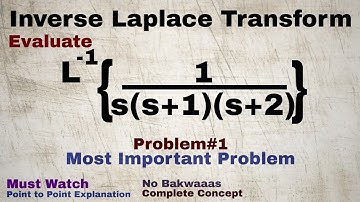 19. Inverse Laplace Transform | Complete Concept and Problem#1 | Most Important Problem