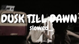 ZAYN \& Sia - Dusk Till Dawn | SLOWED #slowed #zayn #sia #dusktilldawn