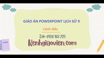 Giáo án powerpoint Lịch sử 9 Cánh diều | GA điện tử Lịch sử 9 CD