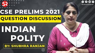 CSE PRELIMS 2021 || QUESTION DISCUSSION || INDIAN POLITY || SET C || SHUBHRA RANJAN