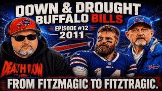 Buffalo Bills 2011: From FitzMagic to Heartbreak | Down & Drought #12