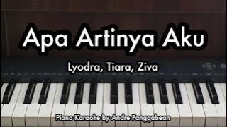 Apa Artinya Aku - Lyodra, Tiara, Ziva, Yovie | Piano Karaoke by Andre Panggabean