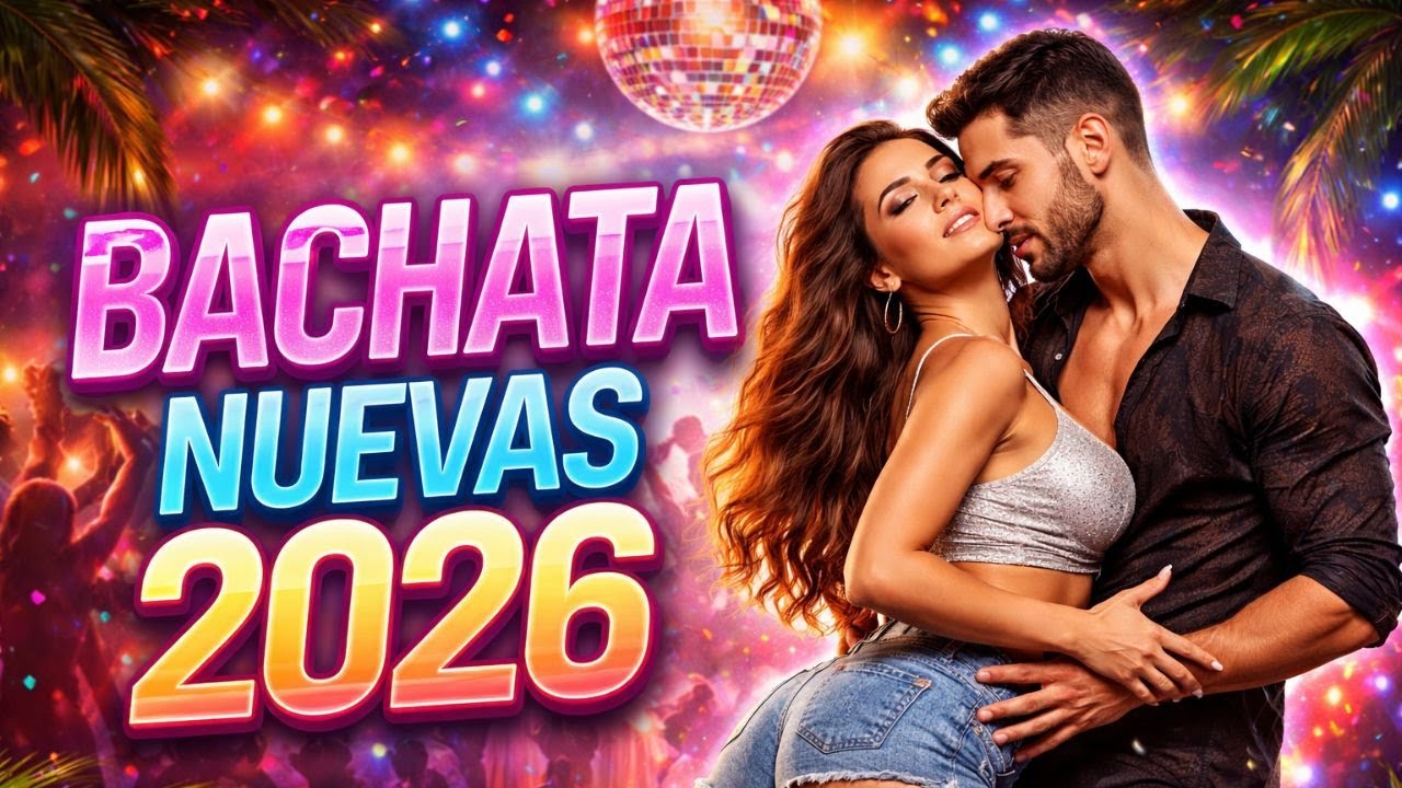 Bachata Nueva 2026 🔥 Lo Más Nuevo y Romántico del Momento