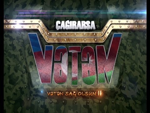 Vətən sağ olsun 2: Çağırarsa vətən - I HİSSƏ (16.09.2013)