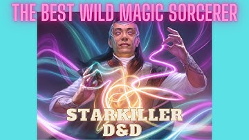 Fixing the Best Sorcerer Subclass | Starkiller D&D | Wild Magic