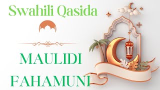 Swahili Qasida: Maulidi Fahamuni