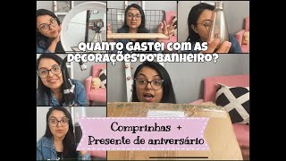 COMPRINHAS DE DECORAÇÃO PARA O BANHEIRO + PRESENTE DE ANIVERSÁRIO. #comprinhas #decoracaodobanheiro
