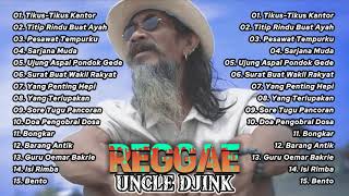 FULL ALBUM REGGAE UNCLE DJINK LAGU NOSTALGIA SANTAI | Cocok Untuk Teman Beraktivitas