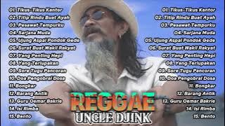 FULL ALBUM REGGAE UNCLE DJINK LAGU NOSTALGIA SANTAI | Cocok Untuk Teman Beraktivitas