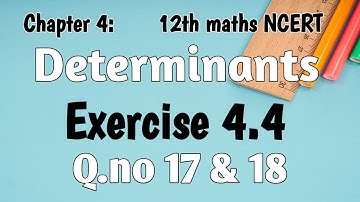 Exercise 4.4 q17 determinants | Determinants #exercise4.4q18 Class 12 maths NCERT 