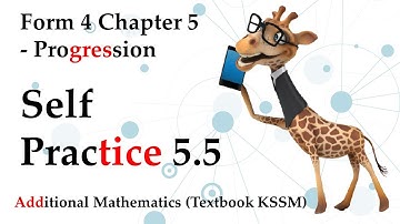 KSSM Form 4 Add Maths Chapter 5 - Progression | Self Practice 5.5