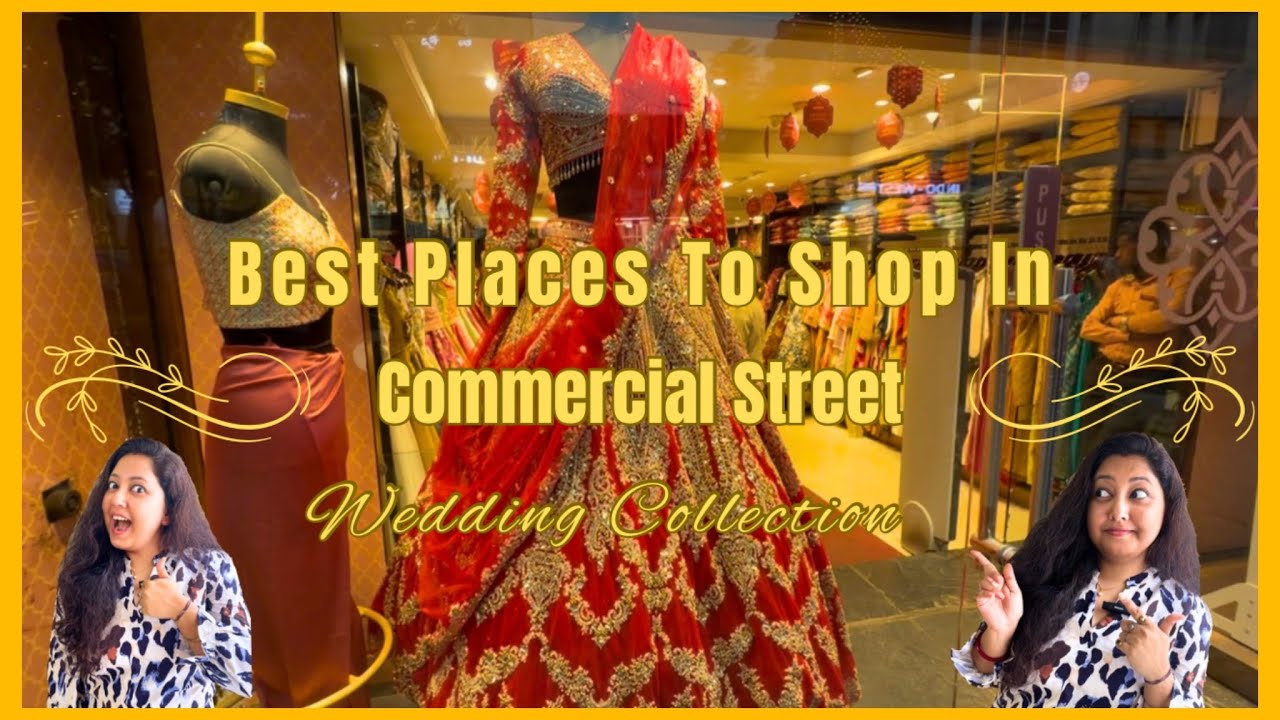 ✨ Best Places To Shop In Commercial Street 2026 | Wedding Collection | Ethnic Wear Collection Guide✨