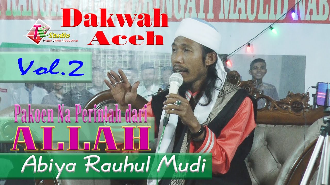 Dakwah Aceh I Abiya Rauhul Mudi I Pakoen Na Perintah dari ALLAH. . ?. Vol.2