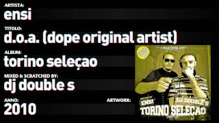 Ensi & Dj Double S - Torino Seleçao - D.O.A. (Dope Original Artist)