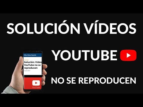 ¿Por Qué NO se Reproducen los Vídeos de YouTube? - SOLUCIÓN