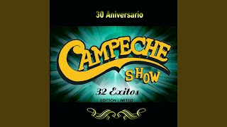 Video thumbnail of "Campeche Show - Quedándome Que Gano Yo"