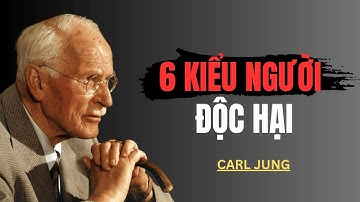 Carl Jung: 6 Kiểu Người Độc Hại Bắt Buộc Tiếp Xúc Nhưng Cần Đề Phòng