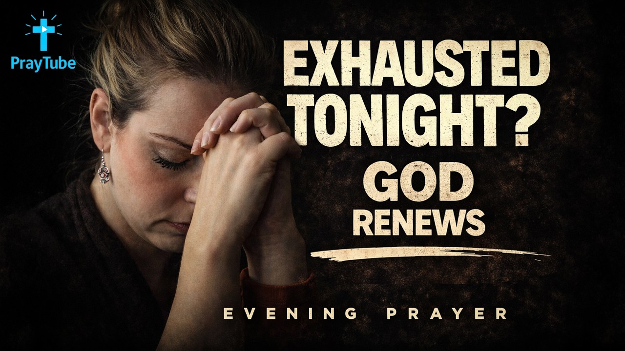 End Your Day With God’s Strength | Night Prayer for Tomorrow | PrayTube