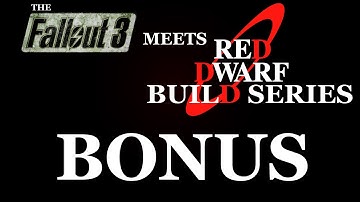 Fallout 3 - Red Dwarf Build Series - Bonus