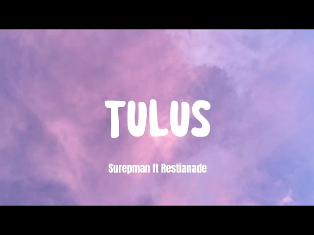 TULUS || SUREPMAN ft RESTIANADE - LIRIK LAGU. [Tak genggem Tanganmu tak elus pipimu] class=