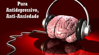 FREQUÊNCIA ANTIDEPRESSIVA E ANTI-ANSIEDADE' 100% FUNCIONAL.