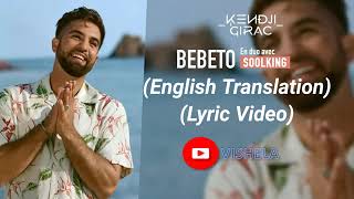 Video thumbnail of "(English Translation) Kendji Girac - Bebeto (en duo avec Soolking) (Paroles/Lyrics vidéo)"