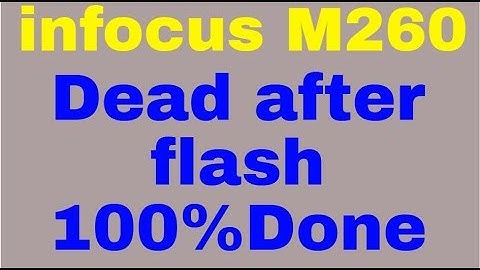 infocus M260 Dead after flash 100%Done