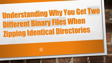 Understanding Why You Get Two Different Binary Files When Zipping Identical Directories