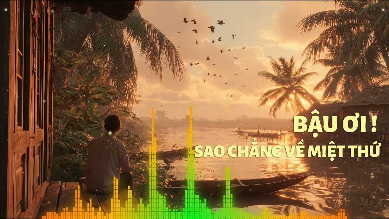 Bậu Ơi, Sao Chẳng Về Miệt Thứ | Ca khúc mới đậm hồn sông nước miền Tây | AIVibe