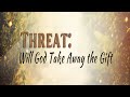 7/2/2023 - Promise & Threat: Will God Take Away the Gift
