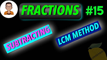 11 plus maths fractions-Subtracting fractions using LCM Method | Lessonade