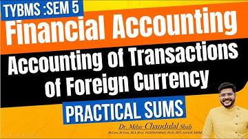 Accounting of transaction of Foreign Currency| Financial Accounting| TYBMS -SEM V| Dr. Mihir C. Shah