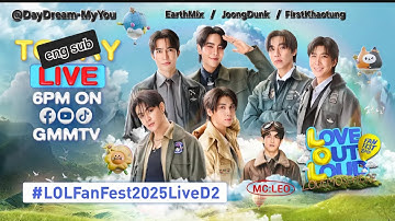 (eng sub) #LOLFanFest2025LiveD2 [EarthMix JoongDunk FirstKhaotung] 250228 LOVEMOSPHERE