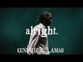 alright. | Kendrick Lamar Edit |