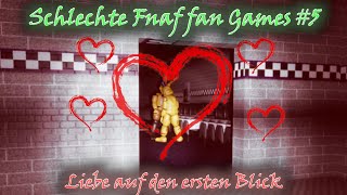 Liebe auf den ersten Blick: Schlechte FNAF fan Games #5