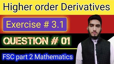 Higher order Derivatives | ch # 03 | exercise # 3.1 | question # 01 | FSC part 2 Mathematics