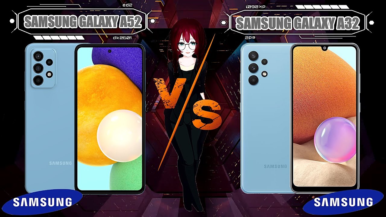 SAMSUNG GALAXY A52 VS SAMSUNG GALAXY A32 REVIEWS & FULL COMPARISON