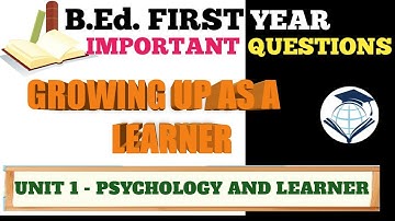 Growing up as a learner | Unit 1 Important questions | B.Ed first year |BEd. Grid